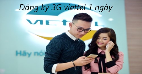 Đăng ký 3G viettel 1 ngày thoả thích truy cập internet tốc độ cao 